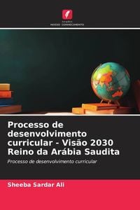 Produktbild: Processo de desenvolvimento curricular - Vis&atilde;o 2030 Reino da Ar&aacute;bia Saudita