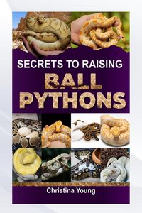 Produktbild: Secrets To Raising Ball Pythons