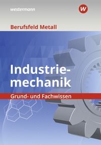 Bild vom Artikel Berufsfeld Metall - Industriemechanik. Grund- und Fachwissen: Schülerband vom Autor Detlef Müser