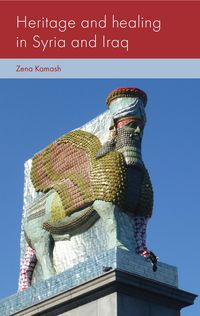 Produktbild: Heritage and healing in Syria and Iraq