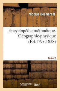 Produktbild: Encyclop&eacute;die M&eacute;thodique. G&eacute;ographie-Physique. Tome 2 (&Eacute;d.1795-1828)
