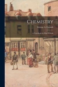 Produktbild: Chemistry: A Text-book for High Schools