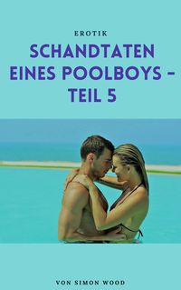 Produktbild: Schandtaten eines Poolboys - Teil 5