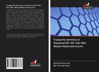 Produktbild: Trasporto termico in Stanene/2D-SiC Van Der Waals Heterostructure
