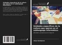 Produktbild: Unidades espec&iacute;ficas de la cultura que operan en el sublenguaje inform&aacute;tico: