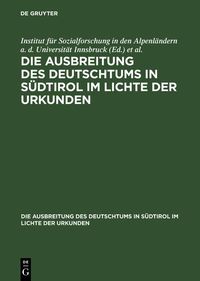Produktbild: Ausbreitung des Deutschtums im Gebiete von Bozen und Meran, Teil 2: Urkundenbeilagen und Nachtr&auml;ge