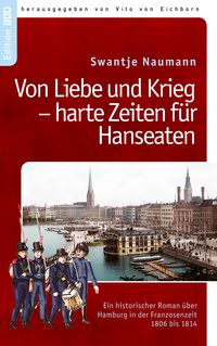 Produktbild: Von Liebe und Krieg - harte Zeiten f&uuml;r Hanseaten