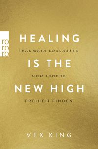 Bild vom Artikel Healing Is the New High - Traumata loslassen und innere Freiheit finden vom Autor Vex King