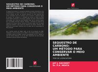 Produktbild: Sequestro De Carbono: Um M&eacute;todo Para Conservar O Meio Ambiente