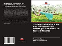 Produktbild: Strat&eacute;gies d'am&eacute;lioration des comp&eacute;tences en lecture par l'utilisation de textes litt&eacute;raires