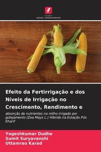 Produktbild: Efeito da Fertirriga&ccedil;&atilde;o e dos N&iacute;veis de Irriga&ccedil;&atilde;o no Crescimento, Rendimento e