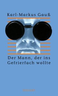 Produktbild: Der Mann, der ins Gefrierfach wollte