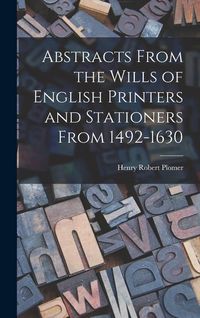 Produktbild: Abstracts From the Wills of English Printers and Stationers From 1492-1630