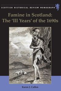 Produktbild: Famine in Scotland - the 'Ill Years' of the 1690s