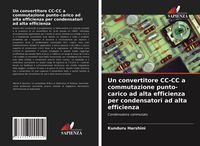Produktbild: Un convertitore CC-CC a commutazione punto-carico ad alta efficienza per condensatori ad alta efficienza