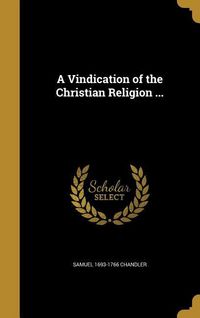 Produktbild: A Vindication of the Christian Religion ...