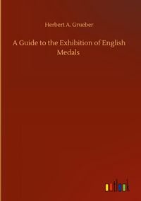 Produktbild: A Guide to the Exhibition of English Medals