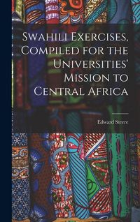 Produktbild: Swahili Exercises, Compiled for the Universities' Mission to Central Africa