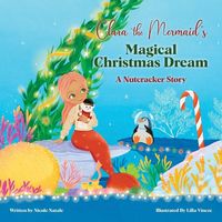 Produktbild: Clara the Mermaid's Magical Christmas Dream (a Nutcracker Story)