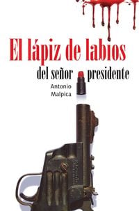 Produktbild: El l&aacute;piz de labios del se&ntilde;or presidente