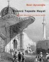 Produktbild: &Uuml;c&uuml;nc&uuml; Tepede Hayat; Beyazit Meydaninin Derin Tarihi