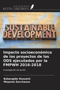 Produktbild: Impacto socioecon&oacute;mico de los proyectos de los ODS ejecutados por la FMPWH 2016-2018