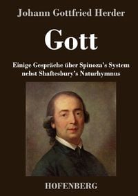 Produktbild: Gott. Einige Gespr&auml;che &uuml;ber Spinoza's System nebst Shaftesbury's Naturhymnus