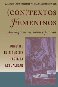 Produktbild: (Con)textos femeninos: Antolog&iacute;a de escritoras espa&ntilde;olas. Tomo II
