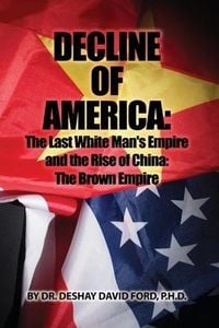 Produktbild: Decline of America: The Last White Man's Empire and the Rise of China: The Brown Empire