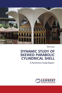 Produktbild: DYNAMIC STUDY OF SKEWED PARABOLIC CYLINDRICAL SHELL