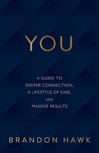 Produktbild: You: A Guide to Deeper Connection, a Lifestyle of Ease, and Massive Results