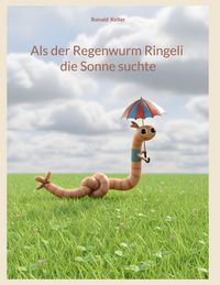 Produktbild: Als der Regenwurm Ringeli die Sonne suchte