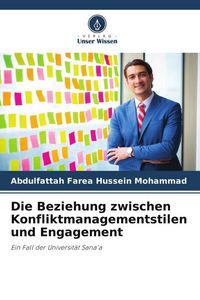 Produktbild: Die Beziehung zwischen Konfliktmanagementstilen und Engagement