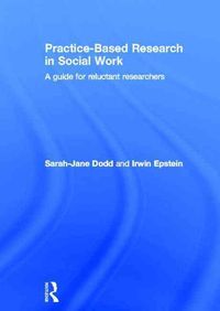 Produktbild: Dodd, S: Practice-Based Research in Social Work
