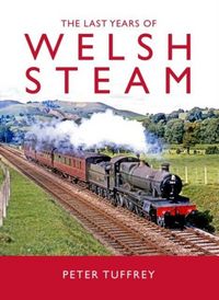 Produktbild: The Last Years of Welsh Steam
