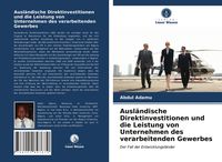 Produktbild: Ausl&auml;ndische Direktinvestitionen und die Leistung von Unternehmen des verarbeitenden Gewerbes
