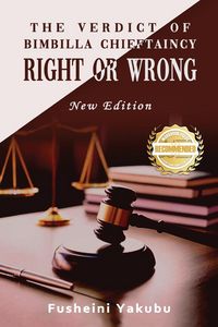 Produktbild: The Verdict of Bimbilla Chieftaincy Right or Wrong