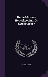 Produktbild: Nellie Milton's Housekeeping, Or Sweet Clover