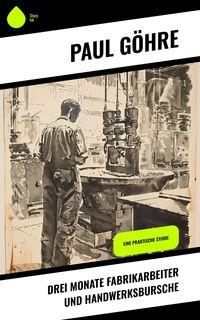 Produktbild: Drei Monate Fabrikarbeiter und Handwerksbursche