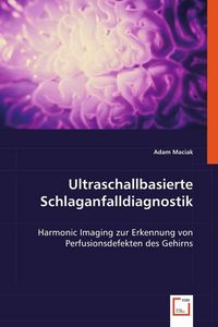 Produktbild: Maciak, A: Ultraschallbasierte Schlaganfalldiagnostik