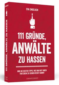 Bild vom Artikel 111 Gründe, Anwälte zu hassen vom Autor Eva Engelken
