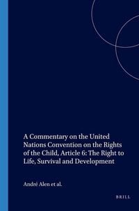 Produktbild: A Commentary on the United Nations Convention on the Rights of the Child, Article 6: The Right to Life, Survival and Development