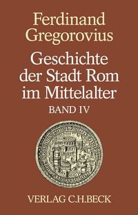 Produktbild: Geschichte der Stadt Rom im Mittelalter Band 4: Einf&uuml;hrung. Anhang. Register