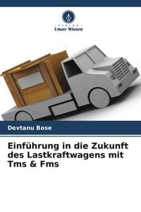 Produktbild: Einf&uuml;hrung in die Zukunft des Lastkraftwagens mit Tms & Fms