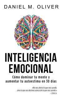 Produktbild: Inteligencia Emocional: C&oacute;mo dominar tu mente y aumentar tu autoestima en 30 d&iacute;as - Gu&iacute;a de crecimiento personal