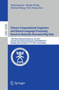 Produktbild: Chinese Computational Linguistics and Natural Language Processing Based on Naturally Annotated Big Data
