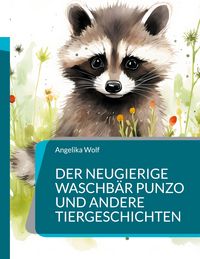Produktbild: Der neugierige Waschb&auml;r Punzo und andere Tiergeschichten