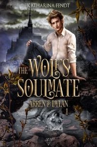 Produktbild: The Wolf's Soulmate / The Wolf's Soulmate - Arren und Dylan ( Band 1 )