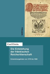 Bild vom Artikel Die Entstehung der fränkischen Reichsritterschaft vom Autor Cord Ulrichs