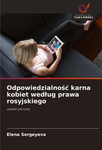 Produktbild: Odpowiedzialno&iquest;&iquest; karna kobiet wed&iquest;ug prawa rosyjskiego